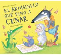 Steve Smallman El armadillo que vino a cenar / The Armadillo (Copertina rigida)