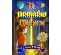 El armario mágico: Un libro infantil y juvenil de magia, amistad y valentía