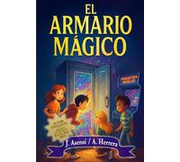 El armario mágico: Un libro infantil y juvenil de magia, amistad y valentía