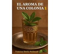 EL AROMA DE UNA COLONIA