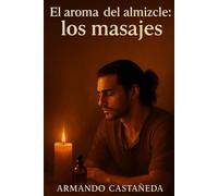 El aroma del almizcle: los masajes: 1