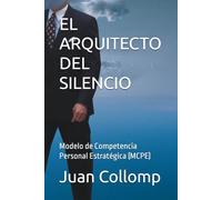 EL ARQUITECTO DEL SILENCIO: Modelo de Competencia Personal Estratégica (MCPE)