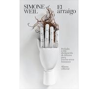 El arraigo: Preludio a una declaración de deberes para con los seres humanos