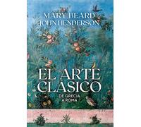 El arte clásico: De Grecia a Roma