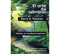 El arte de caminar: Walking, un manifiesto inspirador: 200002