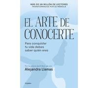 El arte de conocerte: Para conquistar tu vida debes saber quién eres