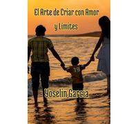 El Arte de Criar con amor y limites