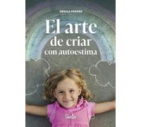 El arte de criar con autoestima
