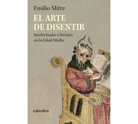 El arte de disentir: Intelectuales y herejes en la Edad Media