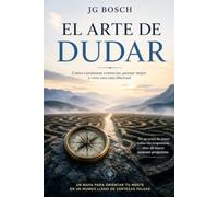 EL ARTE DE DUDAR: La duda como una forma de inteligencia