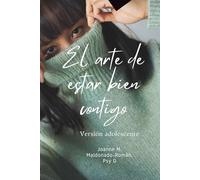 El arte de estar bien contigo: Versión adolescente