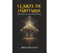 El Arte de Habitarse: Una historia real que te guía cuando la vida duele