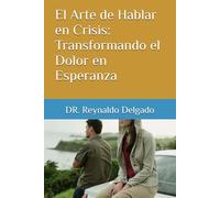 El Arte de Hablar en Crisis: Transformando el Dolor en Esperanza.