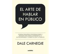 El arte de hablar en público (Spanish Edition)