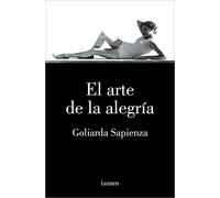 El arte de la alegria/ The Art of Joy