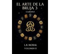 EL ARTE DE LA BRUJA 3: CAMINO - VOLUMEN II