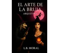 EL ARTE DE LA BRUJA: ARQUETIPOS