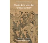El arte de la ebriedad/ The Art of Drunkenness: La iluminación etílica a través de la poesía clásica china