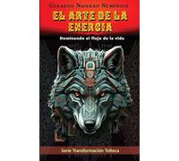 El arte de la energía: Dominando el flujo de la vida: 4