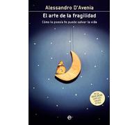 El arte de la fragilidad : cómo la poesía te puede salvar la vida