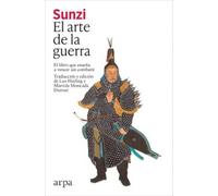 El arte de la guerra: El libro que enseña a vencer sin combatir