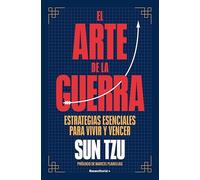 El arte de la guerra: Estrategias esenciales para vivir y vencer
