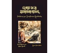 El Arte de la Literatura Ritual: Palabras que Transforman Realidades