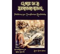 El Arte de la Literatura Ritual - Palabras que Transforman Realidades