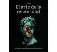 El arte de la oscuridad: Una antología de lo mórbido, lo melancólico y lo macabro: 40