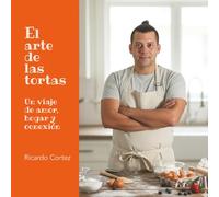 El arte de las tortas: Un viaje de amor, hogar y conexión