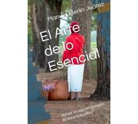 El Arte de lo Esencial: Volver a casa en tiempos de incertidumbre