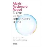 El arte de no complicarse la vida