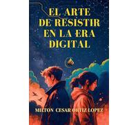 EL ARTE DE RESISTIR EN LA ERA DIGITAL