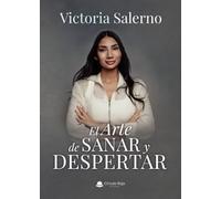 El Arte de Sanar y Despertar