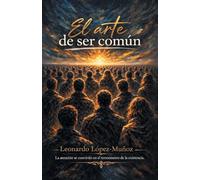 El arte de ser común: La atención se convirtió en un termómetro de existencia.
