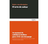 El arte de soltar: Un manual de sabiduría budista para vivir con desapego