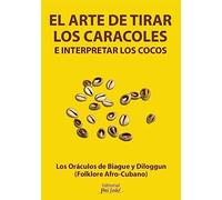 El arte de tirar los caracoles e interpretar los cocos: Los oráculos de biague y diloggun