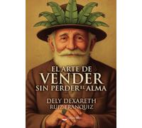 El Arte de Vender Sin Perder el Alma
