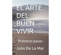 EL ARTE DEL BUEN VIVIR: - Primeros pasos -