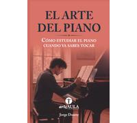 EL ARTE DEL PIANO: Cómo estudiar el piano cuando ya sabes tocar