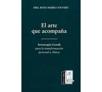 El arte que acompaña: Arteterapia Gestalt para la transformación personal y clínica