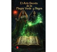 El Arte Secreto de la Magia Verde y Negra
