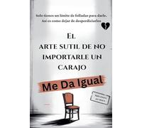 El arte sutil de no importarle un carajo