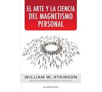 El arte y la ciencia del magnetismo personal