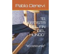 "El ARTISTA DEL FIN DEL MUNDO": "el concurso"