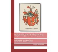 EL ASCENSO DE UN NOBLE: VERDADES QUE DUELEN