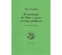 El Asesinato De Dios Y Otros Escritos Politicos