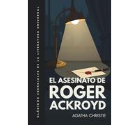 El asesinato de Roger Ackroyd: Traducción literal del original. Edición ilustrada