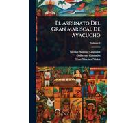 El Asesinato Del Gran Mariscal De Ayacucho