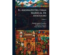 El Asesinato Del Gran Mariscal De Ayacucho
